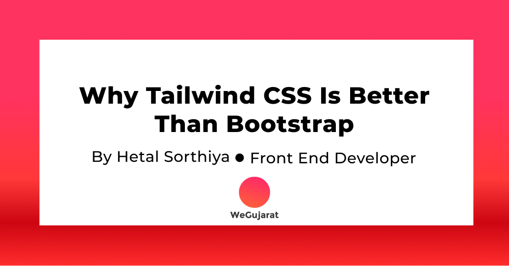 Tailwind CSS is better than Bootstrap