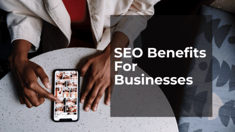 SEO benefits for businesses